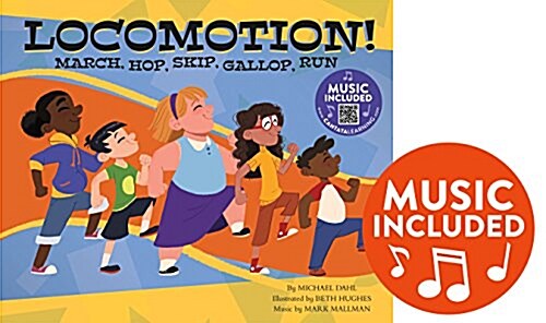 Locomotion!: March, Hop, Skip, Gallop, Run (Hardcover)