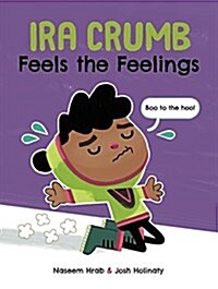 IRA Crumb Feels the Feelings (Hardcover)
