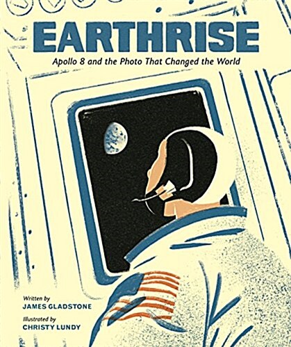 Earthrise: Apollo 8 and the Photo That Changed the World (Hardcover)
