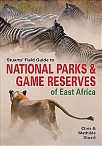 Stuarts Field Guide to National Parks & Game Reserves of East Africa. (Paperback)