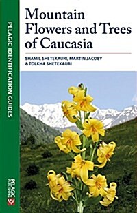Mountain Flowers and Trees of Caucasia (Paperback)