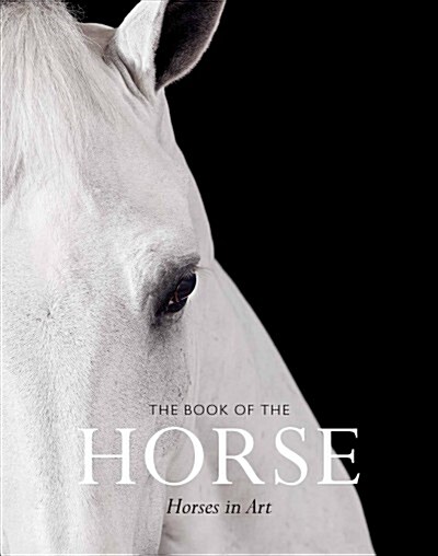 The Book of the Horse : Horses in Art (Paperback)