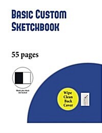 Basic Custom Sketchbook (Black Ink Backed): An Extra-Large (8.5 by 11.0 Inch) Blank Sketchbook with 55 Pages for Drawing, Sketching, and Doodling (Paperback)