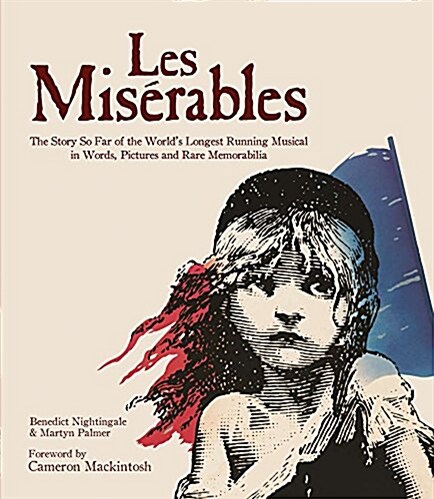 Les Miserables : The Story So Far of the Worlds Longest Running Musical (Hardcover)