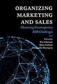 Organizing Marketing and Sales : Mastering Contemporary B2B Challenges (Hardcover)