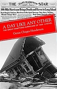 A Day Like Any Other: The Great Hamptons Hurricane of 1938: A Novel (Hardcover)