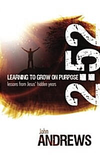 2: 52 Learning to Grow on Purpose: Lessons from Jesus Hidden Years (Paperback)