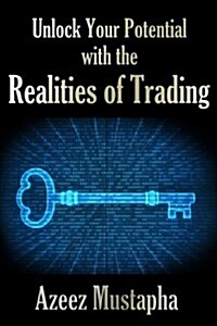 Unlock Your Potential with the Realities of Trading (Paperback)