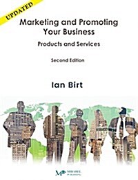 Marketing and Promoting Your Business: Products and Services (Paperback, 3)