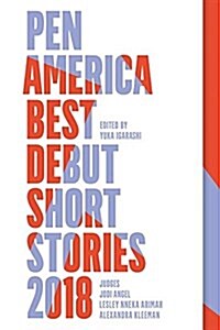 Pen America Best Debut Short Stories 2018 (Paperback)