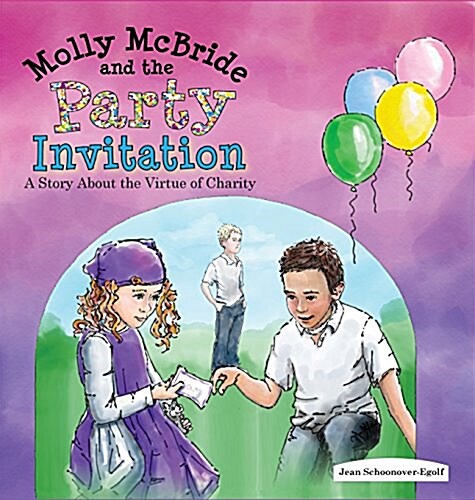 Molly McBride and the Party Invitation: A Story about the Virtue of Charity (Hardcover)