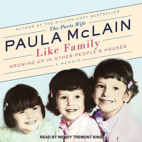 Like Family: Growing Up in Other Peoples Houses, a Memoir (MP3 CD)