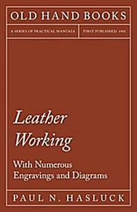 Leather Working - With Numerous Engravings and Diagrams (Paperback)