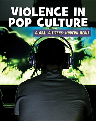 Violence in Pop Culture (Library Binding)