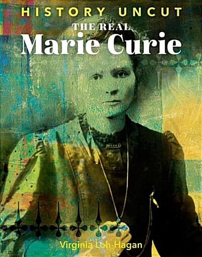 The Real Marie Curie (Library Binding)