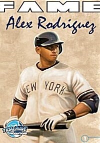 Fame: Alex Rodriguez (Paperback)