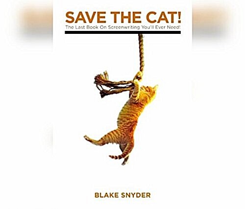 Save the Cat!: The Last Book on Screenwriting Youll Ever Need (MP3 CD)