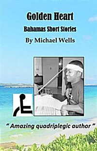 Golden Heart: Bahamas Short Stories (Paperback)