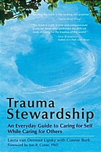 Trauma Stewardship: An Everyday Guide to Caring for Self While Caring for Others (MP3 CD)