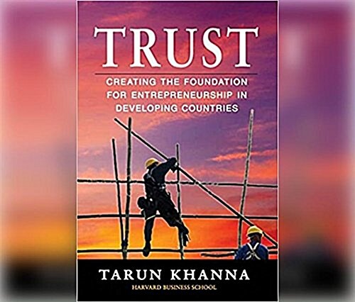 Trust: Creating the Foundation for Entrepreneurship in Developing Countries (Audio CD)