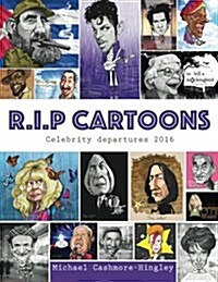 R.I.P. Cartoons: Celebrity Departures 2016 (Paperback)