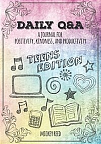 Daily Q&A: A Journal for Positivity, Kindness, and Productivity: Teens Edition (Paperback)