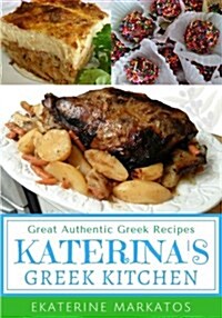 Katerinas Greek Kitchen: Great Authentic Greek Recipes (Black & White Edition) (Paperback)