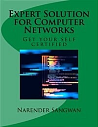 Expert Solution for Computer Networks: Get Your Self Certified (Paperback)