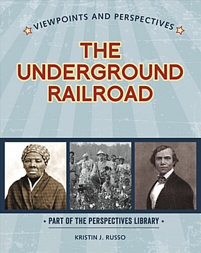 Viewpoints on the Underground Railroad (Library Binding)