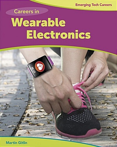 Careers in Wearable Electronics (Paperback)