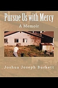 Pursue Us with Mercy: A Memoir (Paperback)