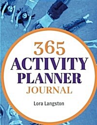 365 Activity Planner Journal: Teachers, After School, Camp, & Day Care Directors (Paperback)