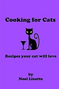 Cooking for Cats: Recipes Your Cat Will Love (Paperback)