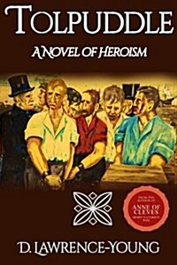 Tolpuddle: A Novel of Heroism (Paperback)