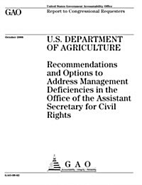 U.S. Department of Agriculture: Recommendations and Options to Address Management Deficiencies in the Office of the Assistant Secretary for Civil Righ (Paperback)