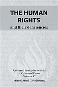 The Human Rights: And Their Deficiencies (Paperback)