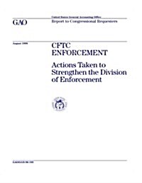 Ggd-98-193 Cftc Enforcement: Actions Taken to Strengthen the Division of Enforcement (Paperback)