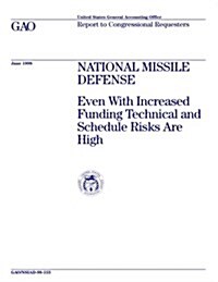 Nsiad-98-153 National Missile Defense: Even with Increased Funding Technical and Schedule Risks Are High (Paperback)