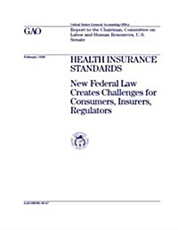 Hehs-98-67 Health Insurance Standards: New Federal Law Creates Challenges for Consumers, Insurers, Regulators (Paperback)