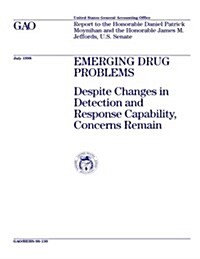 Hehs-98-130 Emerging Drug Problems: Despite Changes in Detection and Response Capability, Concerns Remain (Paperback)