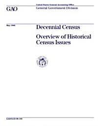 Ggd-98-103 Decennial Census: Overview of Historical Census Issues (Paperback)