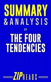 Summary & Analysis of the Four Tendencies: A Guide to the Book by Gretchen Rubin (Paperback)