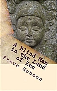 A Blind Man in the Land of Zen (Revised Edition): A Spiritual Journey Through Blindness (Paperback)