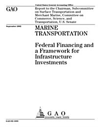 Marine Transportation: Federal Financing and a Framework for Infrastructure Investments (Paperback)