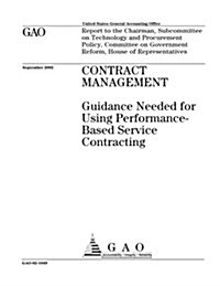 Contract Management: Guidance Needed for Using Performance-Based Service Contracting (Paperback)