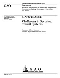 Mass Transit: Challenges in Securing Transit Systems (Paperback)