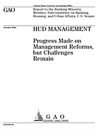 HUD Management: Progress Made on Management Reforms, But Challenges Remain (Paperback)