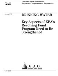 Drinking Water: Key Aspects of EPAs Revolving Fund Program Needed to Be Strengthened (Paperback)