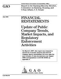 Gao-06-678 Financial Restatements: Update of Public Company Trends, Market Impacts, and Regulatory Enforcement Activities (Paperback)