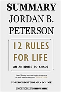 Summary 12 Rules for Life: An Antidote to Chaos (Paperback)